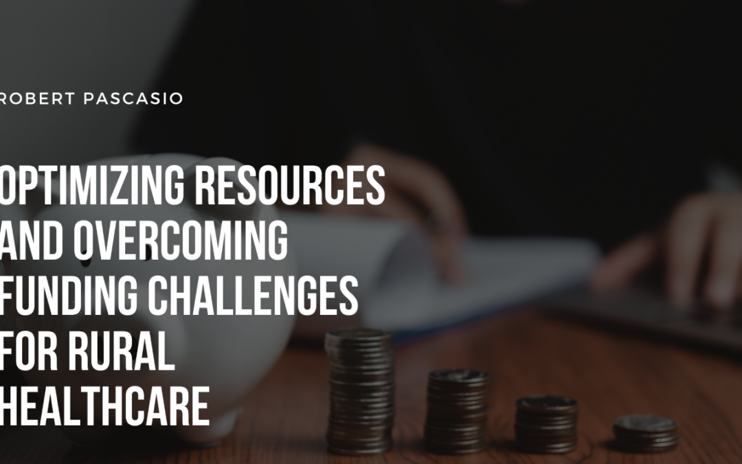 Optimizing Resources and Overcoming Funding Challenges for Rural Healthcare